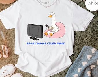 Zero Goose Given Shirt, Funny Goose Meme Tee, Silly Goose Gift, Sarcastic Humor T-Shirt, Lazy Funny Goose Comfort Colors Shirt Unisex