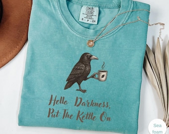 Raven Crow Hello Darkness Comfort Colors® Shirt, Crow and Coffee T-Shirt, Hallowen Tee My Old Friend Tshirt, Unisex