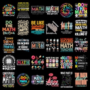 May include: A collection of colorful graphic designs with math-related themes and text. The designs include phrases like "Do the Math," "Math Teacher," and "Math is my Jam," along with mathematical symbols and illustrations.