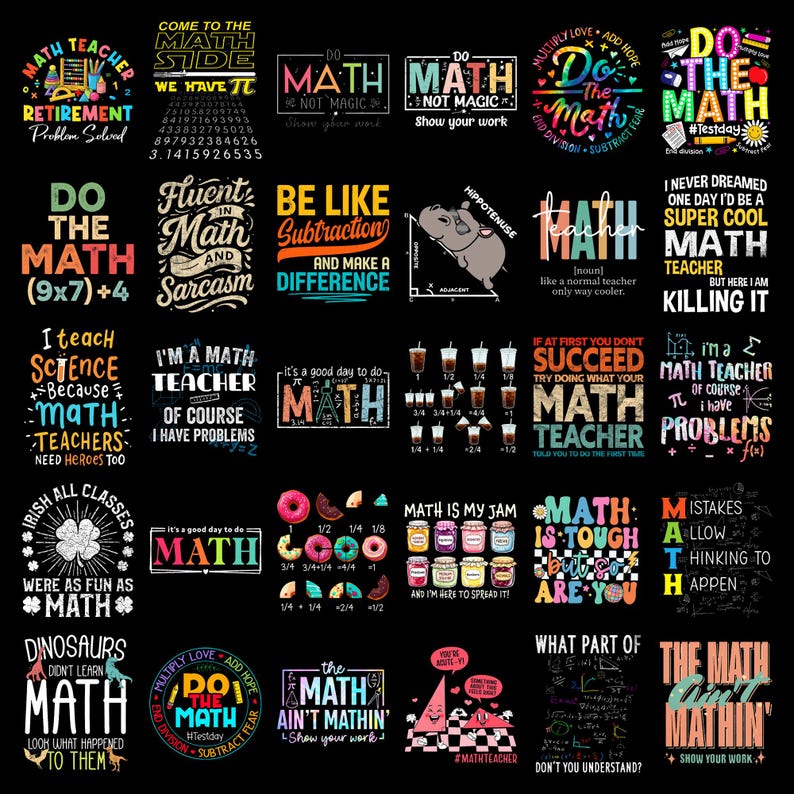 May include: A collection of colorful graphic designs with math-related themes and text. The designs include phrases like "Do the Math," "Math Teacher," and "Math is my Jam," along with mathematical symbols and illustrations.