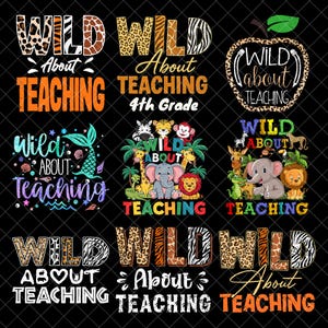 May include: A collection of colorful graphic designs with the text "WILD ABOUT TEACHING". The designs feature animal prints, an apple, a mermaid, and various jungle animals. The text is in bold, playful fonts.