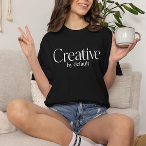 Creative By Default Comfort Colors T-Shirt, Minimalist Typography Tee, Unisex Garment-Dyed Cotton Shirt