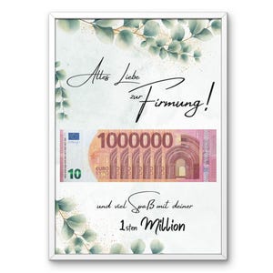 Może przedstawiać: Oprawiony wydruk z tekstem "Alles Liebe zur Firmung!" i "und viel Spaß mit deiner 1sten Million". Wydruk przedstawia banknot 10 euro i dekoracyjne zielone liście. Rama jest biała.