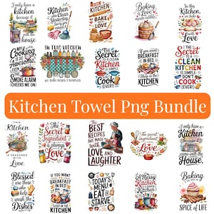 May include: A collection of kitchen-themed PNG images, featuring various quotes and illustrations. The designs include phrases like "Baking is Love," "The Secret to a Clean Kitchen," and "Kitchen Towel Png Bundle."