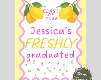 Editable Freshly Graduated Banner Template, Personalized Graduation Banner Canva Template, Class of 2026 Grad Party Decor, Lemon Printable