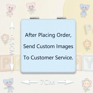 May include: A light blue square object with the text "After Placing Order, Send Custom Images To Customer Service." The object is 7cm wide and 6.5cm tall. The image also features cartoon characters and flowers.
