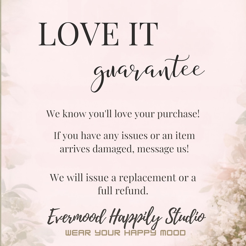 May include: A light pink background with the words "LOVE IT" in a bold, black font. Below, in cursive, is the word "guarantee". The text promises replacements or refunds. The studio name "Evermood Happily Studio" is at the bottom.