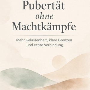 Może przedstawiać: Okładka książki z tytułem "Pubertät ohne Machtkämpfe" dużymi, ciemnymi literami. Okładka przedstawia akwarelowy krajobraz w stonowanych odcieniach zieleni, brązu i beżu. U góry tekst "Eltern-Guide".