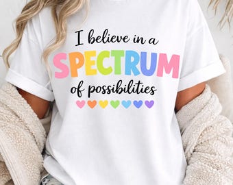 Creo en un espectro de posibilidades, camiseta de concienciación sobre el autismo SVG PNG, espectro de posibilidades PNG, espectro de posibilidades PNG