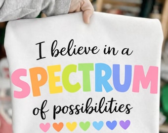 Acredito em um espectro de possibilidades, Camiseta de Conscientização do Autismo SVG PNG, Espectro de Possibilidades PNG, Espectro de Possibilidades png