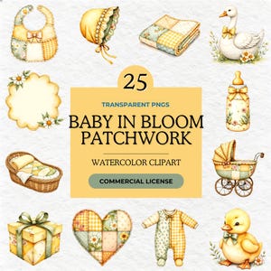 May include: Watercolor clipart set featuring baby-themed items. Includes a bib, bonnet, blanket, duck, bottle, bassinet, carriage, gift box, heart, onesie, and duckling. The text reads "Baby in Bloom Patchwork" and "25 Transparent PNGs".