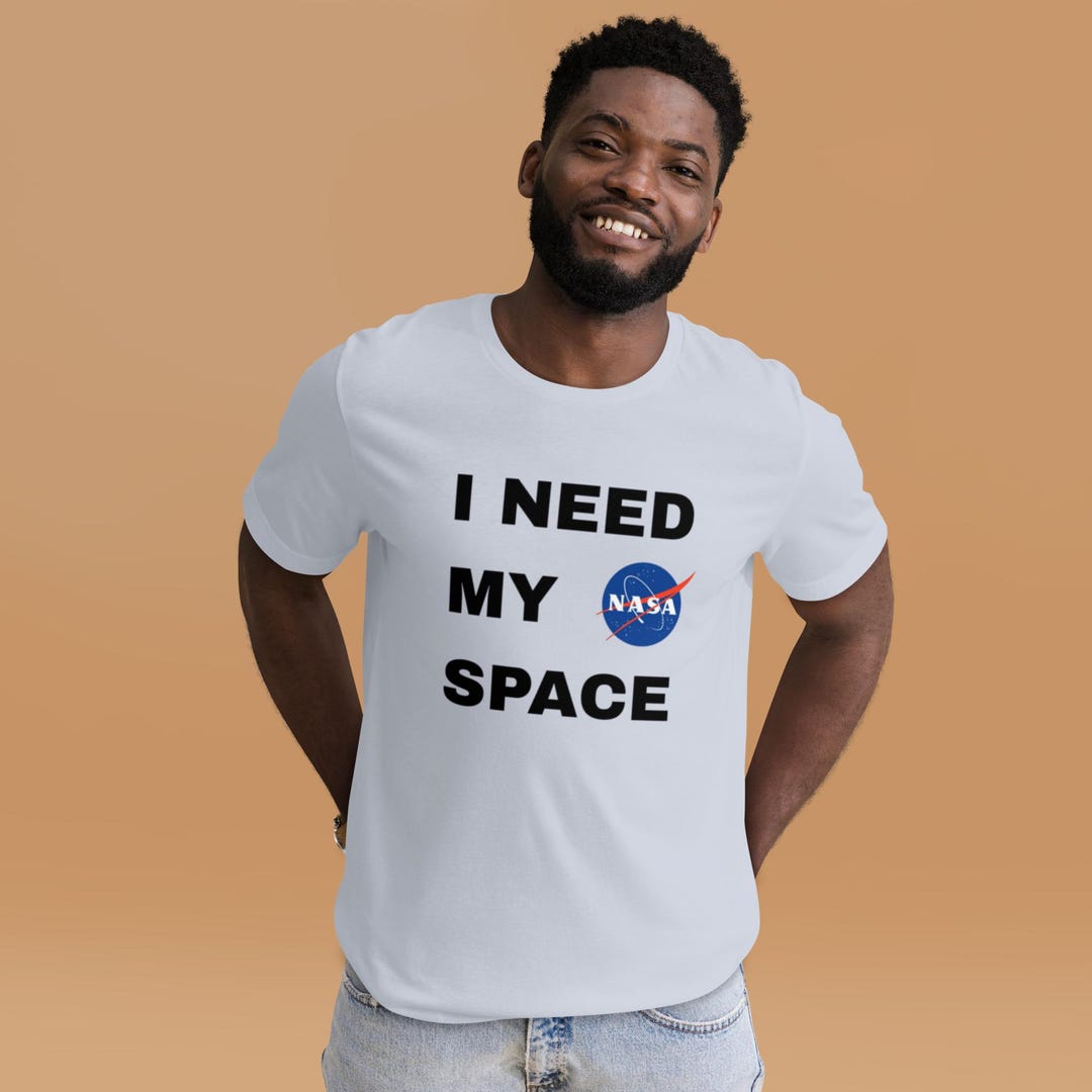 Man T-shirt I Need My Space NASA - Etsy
