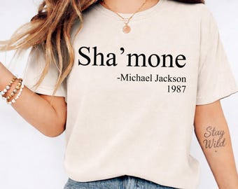 Shamone MJ 1987 Funny Quote ~ Jackson T-shirt ~ 80's Music Quote LOL Silly Tee, Michael Jackson Shirt
