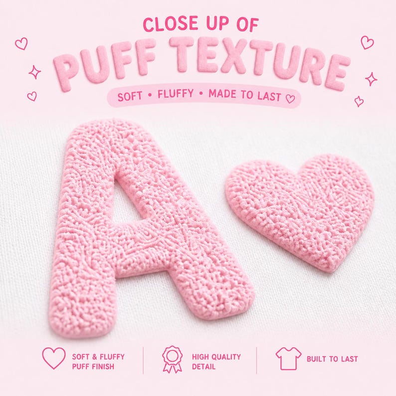 May include: Close-up of a pink, textured letter "A" and a heart-shaped object. The text "PUFF TEXTURE" is above the objects, with the words "SOFT", "FLUFFY", and "MADE TO LAST" below. The image also includes the text "SOFT & FLUFFY PUFF FINISH", "HIGH QUALITY DETAIL", and "BUILT TO LAST".