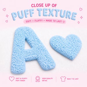 May include: A close-up of a light blue letter "A" and a heart-shaped object with a textured, puffy surface. The image includes the text "CLOSE UP OF PUFF TEXTURE" and "SOFT &bull; FLUFFY &bull; MADE TO LAST".