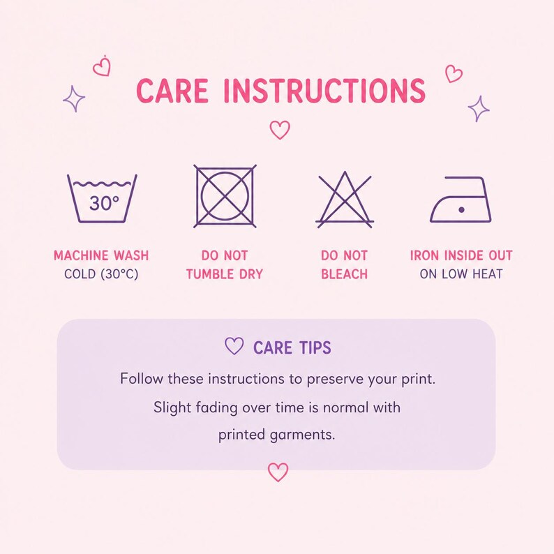 May include: A light pink graphic with care instructions for printed garments. The image includes icons for machine washing cold at 30&deg;C, no tumble drying, no bleaching, and ironing inside out on low heat. Text advises to follow instructions to preserve the print.