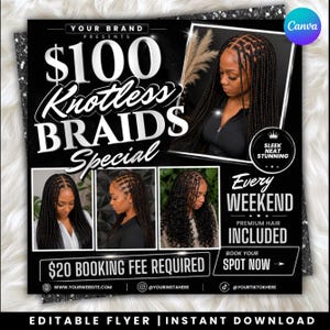May include: Black and white flyer promoting a $100 Knotless Braids Special. The flyer includes images of braided hairstyles, text that says "Every Weekend Premium Hair Included", and booking information. The flyer also includes the text "Sleek Neat Stunning".