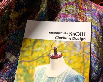 Saori IN ENGLISH intermediate  hand woven clothing design sewing book in stock :saorisantacruz