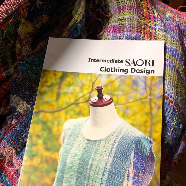 Saori IN ENGLISH intermediate  hand woven clothing design sewing book in stock :saorisantacruz