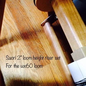 Saori 2 or 4 height risers extenders for the Saori wx60 wx90 loom 2 inch height riser set ready to ship: Saorisantacruz image 10