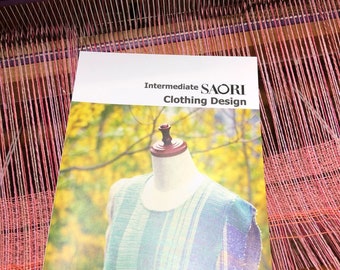 Saori IN ENGLISH intermediate  hand woven clothing design sewing book in stock :saorisantacruz