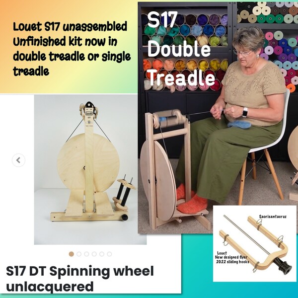 Louet S17 Spinning Wheel New Double Treadle or chose single treadle  kit now back In Stock contact me before buying : saorisantacruz