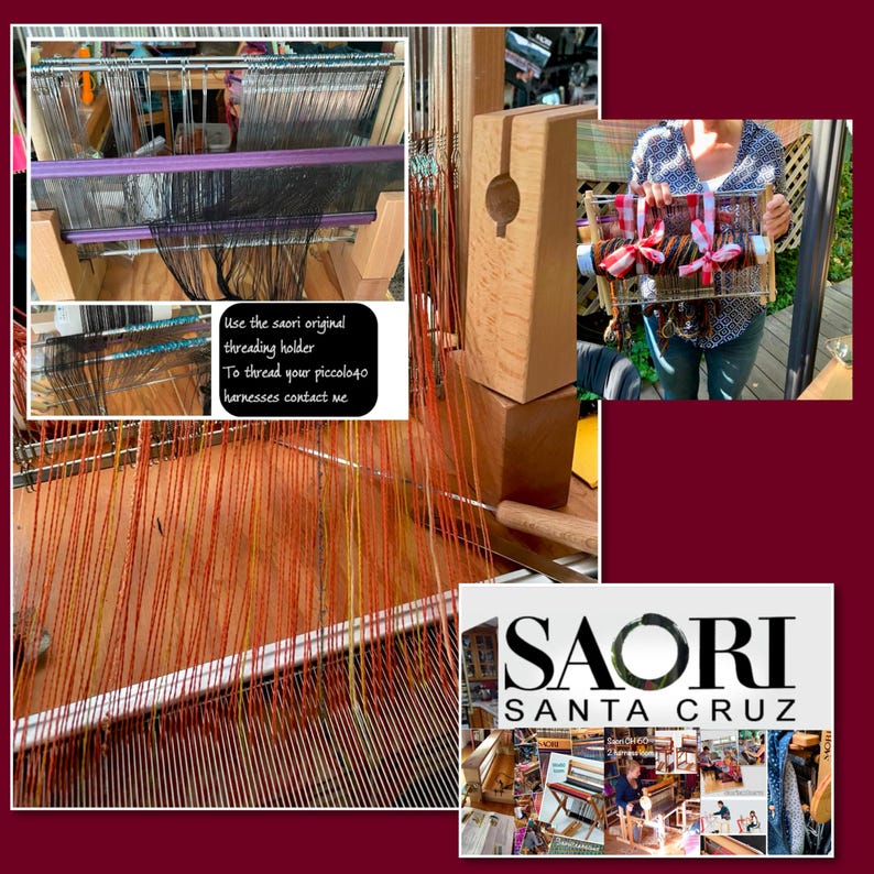 May include: A wooden weaving loom with black and orange threads, and a wooden threading holder. The image includes text that says "Use the saori original threading holder To thread your piccolo40 harnesses contact me" and "SAORI SANTA CRUZ".