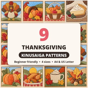 May include: A collection of 9 Thanksgiving Kinusaiga patterns featuring fabric-style illustrations of a turkey, cornucopia, pumpkins, pie, and autumn leaves. The central text reads 9 THANKSGIVING KINUSAIGA PATTERNS, Beginner friendly, 4 sizes, A4 & US Letter.
