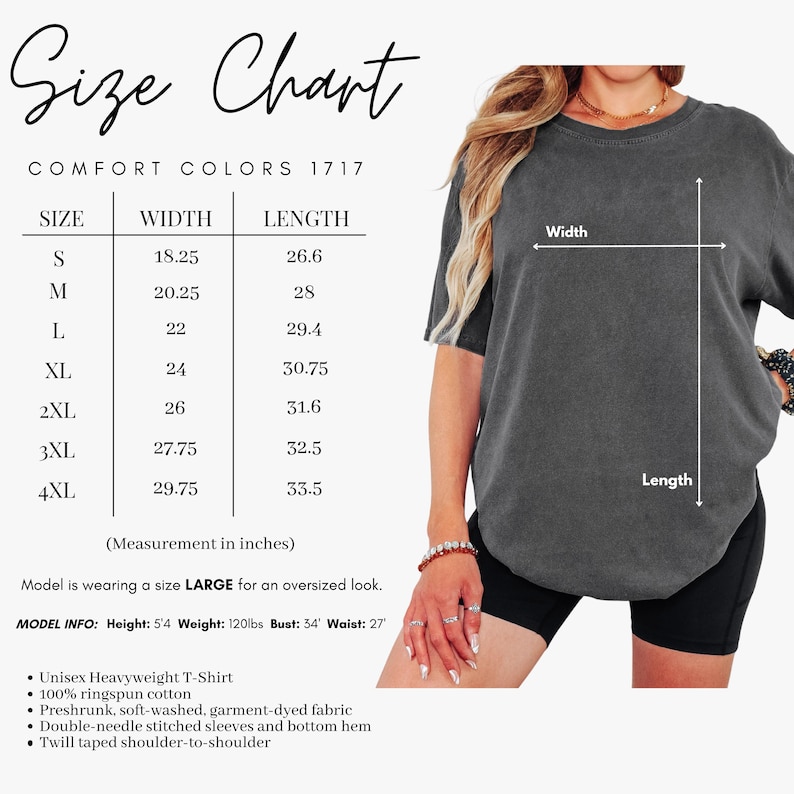 Puede incluir: Tabla de tallas para una camiseta unisex Comfort Colors 1717. La tabla muestra las medidas en pulgadas para las tallas S a 4XL. La modelo lleva una talla L. La camiseta est&aacute; hecha de 100% algod&oacute;n ringspun.