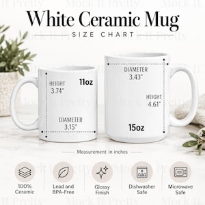 May include: Two white ceramic mugs labeled 11oz and 15oz with a size chart. The 11oz mug is 3.74 inches high with a 3.15 inch diameter. The 15oz mug is 4.61 inches high with a 3.43 inch diameter. Features include 100% ceramic, lead and BPA-free.