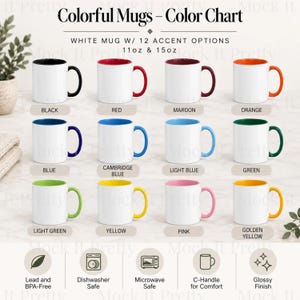 Puede incluir: Una carta de colores que muestra tazas de cerámica blanca con 12 opciones de colores de acento para el interior y el asa. El texto dice Colorful Mugs - Color Chart, White Mug w/ 12 Accent Options, 11oz & 15oz, e incluye características como libre de plomo y BPA, apto para lavavajillas, apto para microondas, asa en C para mayor comodidad y acabado brillante.