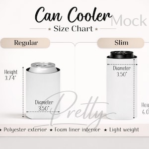 May include: A white can cooler size chart with two styles: Regular and Slim. The Regular cooler is 3.74 inches tall with a 3.50-inch diameter. The Slim cooler is 6.00 inches tall with a 3.50-inch diameter. Features include a polyester exterior, foam liner, and light weight.