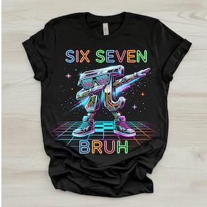 May include: Black t-shirt with a neon graphic of the mathematical symbol Pi wearing sunglasses and dabbing. The text "SIX SEVEN BRUH" is displayed in neon colors above and below the graphic. The design has a retro, 80s-inspired aesthetic.