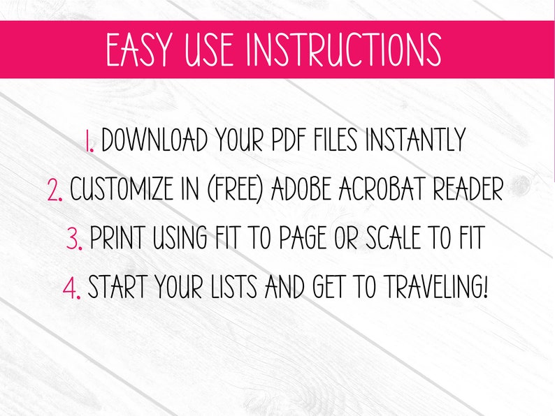 May include: Pink banner with the text "EASY USE INSTRUCTIONS" above numbered steps. Instructions include downloading PDF files, customizing in Adobe Acrobat Reader, printing, and starting lists. The background is a white wood grain.