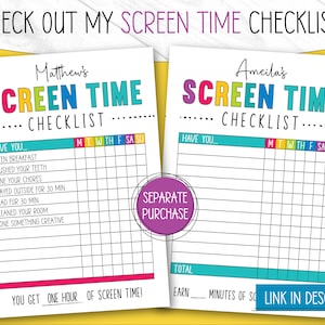 May include: Two colorful screen time checklists, one for Matthew and one for Ameila. Each checklist has a header with the words "SCREEN TIME CHECKLIST" in bright colors. The checklists include spaces to track daily activities and a note about earning screen time.