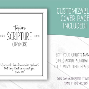 May include: A white cover page with black text that reads "Taylor's Scripture Copywork." The text "Your word I have treasured in my heart, that I might not sin against you. Psalm 119:11" is also included. The cover page is customizable.