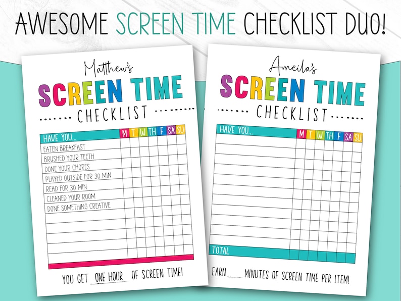 May include: Two printable checklists for kids to earn screen time. Each checklist has a colorful title with the name "Matthew's" or "Ameila's" and the words "Screen Time Checklist". The checklists have a column for each day of the week and a list of tasks to complete, such as "Eaten Breakfast", "Brushed Your Teeth", "Done Your Chores", "Played Outside for 30 min", "Read for 30 min", "Cleaned Your Room", and "Done Something Creative". The checklists also have a section for "Total" and "Earn ___ minutes of screen time per item".