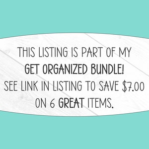 May include: Text on a white wood background with a turquoise border. The text reads: "This listing is part of my Get Organised Bundle! See link in listing to save &pound;7.00 on 6 great items."