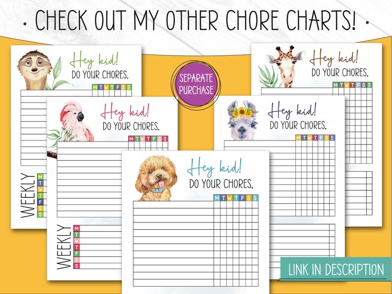 May include: A collection of chore charts with animal illustrations, including a sloth, parrot, giraffe, llama, and poodle. Each chart features the text "Hey kid! Do your chores." and a weekly schedule. The image also includes the text "Check out my other chore charts!"