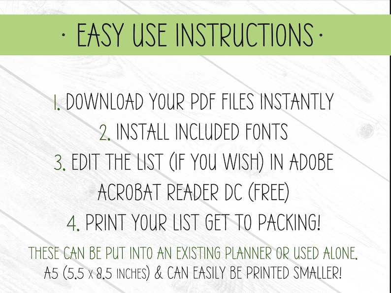 May include: Easy-to-follow instructions for downloading, installing fonts, editing, and printing a packing list. The list is designed for use with Adobe Acrobat Reader DC (free) and can be printed on A5 paper (5.5 x 8.5 inches).
