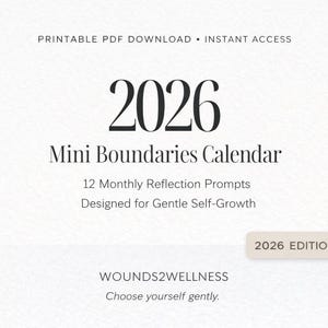 May include: A minimalist design for a 2026 Mini Boundaries Calendar. The text includes "12 Monthly Reflection Prompts" and "Designed for Gentle Self-Growth." The calendar is from WOUNDS2WELLNESS, with the tagline "Choose yourself gently."