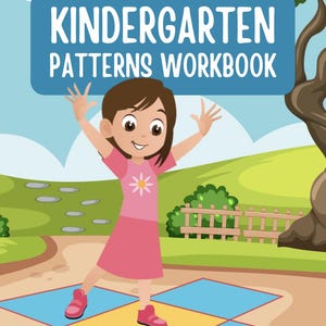 May include: A children's book cover with the text "KINDERGARTEN PATTERNS WORKBOOK" in white on a blue background. A cartoon girl in a pink dress and shoes is jumping with her arms raised. The background features a park scene with trees and a checkered floor.
