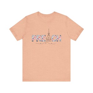 Preach Shirt for Women, Pastor Appreciation Gift, Christian Floral Tee, Church Comfort Colors Shirt, Pastors Wife Gift, Faith TShirt for Her Heather Peach