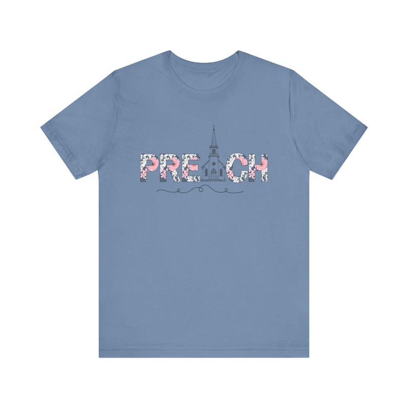 Preach Shirt for Women, Pastor Appreciation Gift, Christian Floral Tee, Church Comfort Colors Shirt, Pastors Wife Gift, Faith TShirt for Her Steel Blue