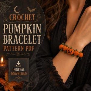 May include: A crochet bracelet featuring five small orange pumpkins with green stems and vines. The center pumpkin has a stitched jack-o'-lantern face. The text on the image reads: CROCHET PUMPKIN BRACELET PATTERN PDF and DIGITAL DOWNLOAD.