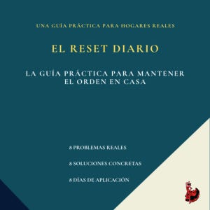 El Reset Diario | Guía PDF para mantener el orden en casa | 8 soluciones prácticas | Descarga Inmediata
