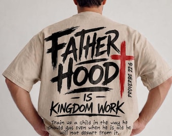 PNG cristiano, La paternità è opera del Regno SVG, Proverbi 22:6 PNG, Basato sulla fede, Festa del papà png, Abbigliamento streetwear cristiano, PNG cristiano di tendenza