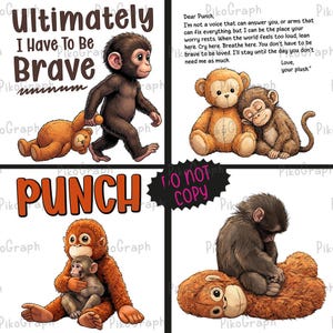 May include: Four panels with illustrations of monkeys and plush toys. One panel reads "Ultimately I Have To Be Brave." Another features a monkey with a teddy bear. A third shows a monkey hugging a smaller monkey. The fourth shows a monkey on a plush toy.
