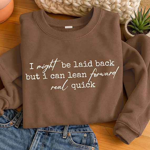 Funny Quote Svg, Sassy Png, Laid Back Png, Lean Forward Png, Sarcastic Png, Trending Png, Dtf Digital Files