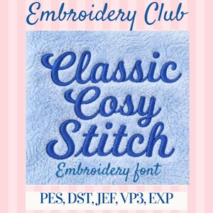 Könnte beinhalten: Blau-weißes Bild mit dem Text "Embroidery Club" oben. Die Wörter "Classic Cosy Stitch" sind in einer großen, eleganten Schriftart geschrieben. Darunter steht "Embroidery font" und listet Dateiformate auf.